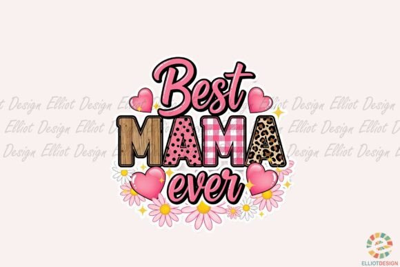 Best MAMA Ever with Flowers Graphics